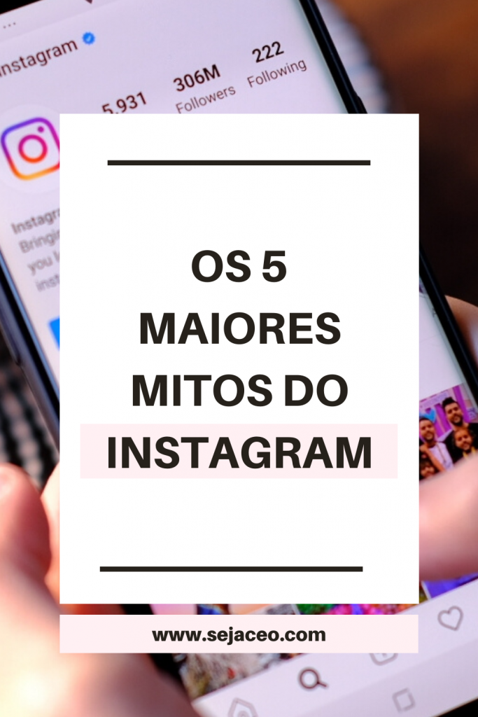 os-5-maiores-mitos-do-instagram