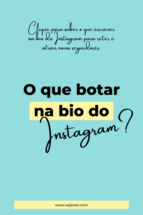 Bio Do Instagram Dicas Para Montar A Bio Perfeita E Atrair Seguidores 2344